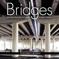 Bridges Between Palm Beach County & Miami, Florida 0893344664 Book Cover