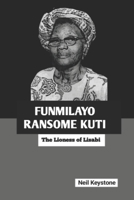 FUNMILAYO RANSOME KUTI: The Lioness of Lisabi B0DT659VYJ Book Cover