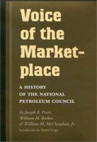 Voice of the Marketplace: A History of the National Petroleum Council (Oil and Business History Series, 13) 1585441856 Book Cover