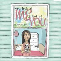 You Look at Me I Look at You 1460277384 Book Cover