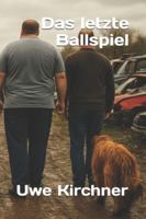 Das letzte Ballspiel B0G2M6D531 Book Cover