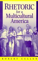 Rhetoric for a Multicultural America 0205282199 Book Cover