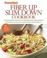 Prevention Fiber Up Slim Down Cookbook: A Four-Week Plan to Cut Cravings and Lose Weight 1594868018 Book Cover