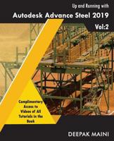 Up and Running with Autodesk Advance Steel 2019: Volume 2 1720409609 Book Cover