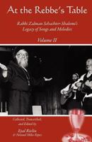 At the Rebbe's Table: Rabbi Zalman Schachter-Shalomi's Legacy of Songs and Melodies 1453874747 Book Cover