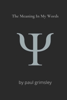 The Meaning In My Words: digging in for the meaning 1953527337 Book Cover