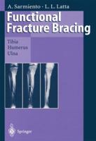 Functional Fracture Bracing: Tibia, Humerus and Ulna 3662030950 Book Cover