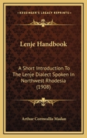 Lenje Handbook: A Short Introduction to the Lenje Dialect Spoken in North-West Rhodesia 1437057233 Book Cover