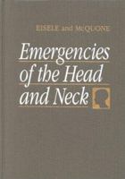 Emergencies of the Head and Neck 1556644701 Book Cover