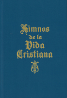 Himnos de la Vida Cristiana (with music): Una coleccion de antiguos y nuevos Himnos de Alabanza a Dios 1600662552 Book Cover