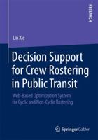 Decision Support for Crew Rostering in Public Transit: Web-Based Optimization System for Cyclic and Non-Cyclic Rostering 365808166X Book Cover