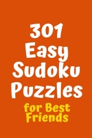 301 Easy Sudoku Puzzles for Best Friends 1088536549 Book Cover