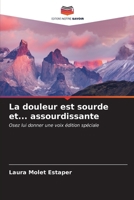 La douleur est sourde et... assourdissante 6206896722 Book Cover