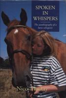 Spoken in Whispers: The Autobiography of a Horse Whisperer 0684852985 Book Cover