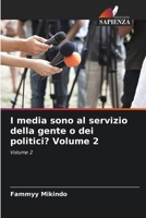 I media sono al servizio della gente o dei politici? Volume 2 (Italian Edition) 6209535879 Book Cover