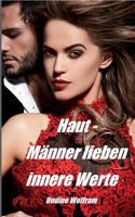 Haut - Männer lieben innere Werte: Frauen und Schönheitsgesetze 3743167603 Book Cover