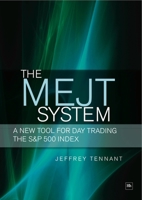 The MEJT System: A New Tool for Day Trading the S&P 500 Index 0857190350 Book Cover