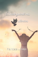 Donde guarde mis silencios (Spanish Edition) B0GJ6WBKJT Book Cover