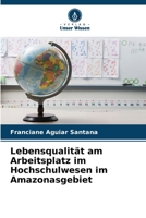 Lebensqualität am Arbeitsplatz im Hochschulwesen im Amazonasgebiet 6209040691 Book Cover
