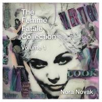 The Femme Fatale Collection Volume 1 0359001394 Book Cover