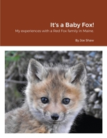 It's a Baby Fox! 1716011795 Book Cover