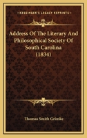 Address of the Literary and Philosophical Society of South-Carolina, to the People of the State, on the Classification, Character, and Exercises, or the Objects and Advantages of the Lyceum System, wi 1275780539 Book Cover