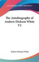 Autobiography of Andrew Dickson White 9356089213 Book Cover