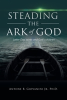 Steading the Ark of God: Latter Day Saints and God's Children 1953115500 Book Cover