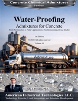 Water-Proofing Admixtures for Concrete - From Formulation to Field Applications, Troubleshooting & Case Studies (Concrete Chemical Admixtures) B0GM63622H Book Cover