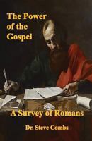 The Power of the Gospel: A Survey of Romans 0998545228 Book Cover