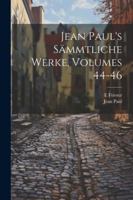 Jean Paul's Sämmtliche Werke, Volumes 44-46 1022812920 Book Cover