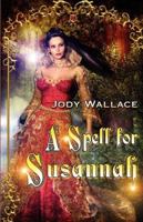A Spell for Susannah 1599989875 Book Cover