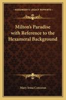 Milton's Paradise With Reference To The Hexameral Background 1163157945 Book Cover