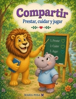 Compartir: Prestar, Cuidar y Jugar: Un cuento en español para niños que enseña a compartir y cómo tener amigos. Para preescolar, primeros grados. (Vamos hipopótamos) (Spanish Edition) B0GWQVZ7M2 Book Cover