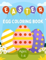 Easter Egg Coloring Book (Ages: 1-4): 25 Fun and Simple Egg Designs To Color B08XZ45JGP Book Cover