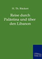 Reise durch Palästina und über den Libanon 386444103X Book Cover