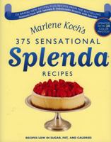 Marlene Koch's Sensational Splenda Recipes: Over 375 Recipes Low in Sugar, Fat, and Calories 1590770951 Book Cover