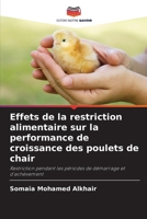 Effets de la restriction alimentaire sur la performance de croissance des poulets de chair: Restriction pendant les périodes de démarrage et d'achèvement 6205722135 Book Cover
