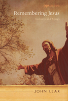 Remembering Jesus: Sonnets and Songs 1625645600 Book Cover