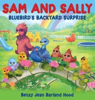 Sam and Sally: Bluebird's Backyard Surprise B0H37N5294 Book Cover