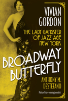 Broadway Butterfly: Vivian Gordon : The Lady Gangster of Jazz Age New York 0806543159 Book Cover