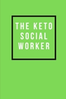 Keto Social Worker Social Work Gifts, 120 Blank Page Journal: Blank Social Work Notebook 1711881481 Book Cover