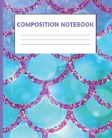 Composition Book: MERMAID Scales Wide Ruled Notebook | School Subject Book Lined Student Journal | Pretty Rose Pink & ocean Blue color | 100 Pages | Teacher Notes Planner| organizer | 7.5 x 9.25 " 1690971614 Book Cover
