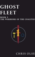 Ghost Fleet: Book 2 of the Warriors of the Coalition B0DPX7NRR3 Book Cover