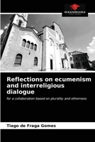 Reflections on ecumenism and interreligious dialogue: for a collaboration based on plurality and otherness 6203513172 Book Cover