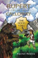The Good King (Rupert of Calloway) 1736038001 Book Cover