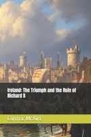 Ireland: The Triumph and the Ruin of Richard II B0FPCZSB3P Book Cover