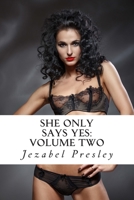 She Only Says Yes: Volume Two 150843414X Book Cover