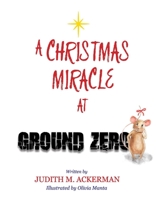A Christmas Miracle at Ground Zero 0998043966 Book Cover