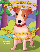 Jax El Valiente Perro Terrier: Sobreviviendo a lo Salvaje B0C9SHFRMX Book Cover